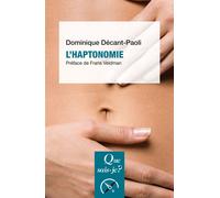 L'Haptonomie L'être humain et son affectivité - Dominique Decant-Paoli - Que Sais-Je - Poche - Etude
