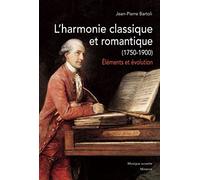L'harmonie classique et romantique (1750-1900): Eléments et évolution