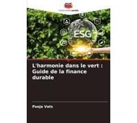 L'harmonie Dans Le Vert : Guide De La Finance Durable