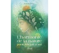 L'harmonie de la nature pour revenir à soi