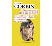 L'harmonie des plaisirs Alain Corbin (Auteur)