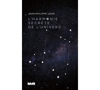 L'harmonie secrète de l'Univers