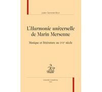 L'harmonie universelle de Marin Mersenne: Musique et littérature au XVIIe siècle