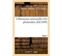L'Harmonie universelle et le phalanstère. Tome 1 Charles Fourier (Auteur)