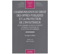 L'harmonisation Du Droit Des Offres Publiques Et La Protection De L'investisseur - Etude Comparee Des Regles En Vigueur En France, Au Royaume-Uni Et Aux Etats-Unis D'amerique