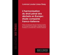 L'harmonisation du droit pénal des déchets en Europe : étude comparée franco-italienne - Lorenza Lissa Geay - Mare & Martin - broché - Etude