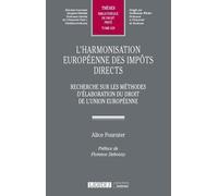L'harmonisation Européenne Des Impôts Directs - Recherche Sur Les Méthodes D'élaboration Du Droit De L'union Européenne
