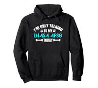 Lhasa Apsos I'm Only Talking to My Lhasa Apso Today Sweat à Capuche