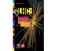 LHC : le boson de Higgs Michel Davier (Auteur)
