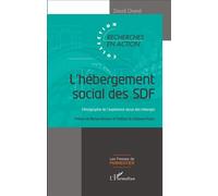 L'hébergement social des SDF Ethnographie de l'expérience vécue des hébergés - david grand - L'harmattan - broché - Essai