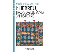 L'Hébreu, trois mille ans d'histoire (Espaces Libres - Histoire) - Mireille Hadas-Lebel - Albin Michel - Poche - Essai