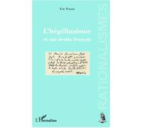L'hégélianisme et son destin français - Eric Puisais - L'harmattan - broché - Scolaire / Universitaire