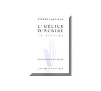 L'Hélice d'écrire. La sextine. - Pierre Lartigue - Belles Lettres - broché - Livre