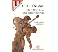 L'hellénisme, Rois, cités et peuples, 323-31 av. J.-C.