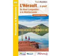 L'Hérault... à pied: Du Haut Languedoc à la Méditerranée - Réf. D034
