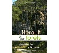 L'Hérault et ses forêts - une histoire d'hommes - Jean-Louis Roque - Nouv.presses Du Languedoc - broché - Guide