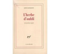 Louis Guilloux – L'herbe d'oubli – Édité par Françoise Lambert – Gallimard