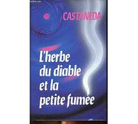 L'Herbe du diable et la petite fumée : Une voie yaqui de la connaissance