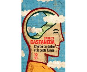 L'herbe du diable et la petite fumée Une voie yaqui de la connaissance - Carlos Castaneda - 10/18 - broché - Roman