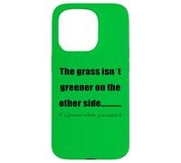 l'herbe est Plus Verte là où Vous l'arrosez Coque pour iPhone 15 Pro