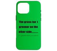 l'herbe est Plus Verte là où Vous l'arrosez Coque pour iPhone 16 Pro Max