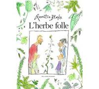 L'herbe folle Quentin Blake (Auteur), Marie Ollier (Traduction)