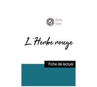 L'herbe Rouge De Boris Vian - Fiche De Lecture Et Analyse Complète De L'oeuvre