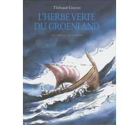 L'herbe verte du Groenland: Les vikings au Xè siècle