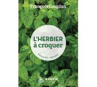 L'herbier à croquer - Débutant volume 1 - François Couplan - Exuvie Editions - broché - Guide