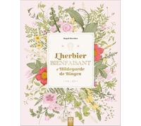 L'herbier bienfaisant d'Hildegarde de Bingen