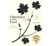 L'herbier D'emilie Vast - Arbres Feuillus D'europe