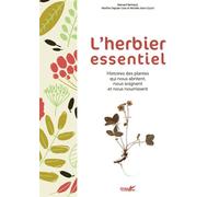 L'herbier essentiel - Histoires des plantes qui nous abriten - Bernard Bertrand - Plume De Carotte Eds - relié - Beau livre