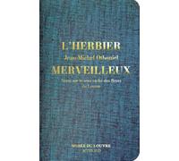 L'Herbier merveilleux. Notes sur le sens caché des fleurs du Louvre