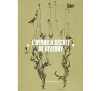 LHERBIER SECRET DE GIVERNY. CLAUDE MONET ET JEAN-PIERRE HOSCHEDÉ EN HERBORISTES