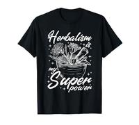 L'herboristerie est Mon Design Super Puissant T-Shirt