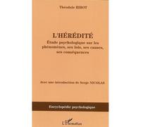 L'hérédité Etude psychologique sur les phénomènes, ses lois, ses causes, ses conséquences - Théodule Ribot - L'harmattan - broché - Essai