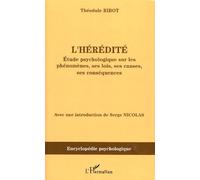 L'hérédité Etude psychologique sur les phénomènes, ses lois, ses causes, ses conséquences - Théodule Ribot - L'harmattan - broché - Essai