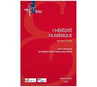 L'hérédité Numérique - Regards Croisés