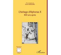 L'héritage d'Alphonse X 800 ans après - Daniel Grégorio - L'harmattan - broché - Essai