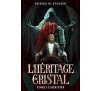 L'héritage de Cristal: Tome 1 L'héritier