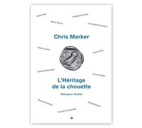 L'Héritage de la chouette - Dialogues choisis - Chris Marker - De L'oeil Eds - relié - Biographie
