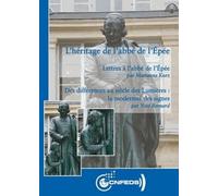 L'héritage De L'abbé De L'epée - Lettres À L'abbé De L'epée ; Des Différences Au Siècle Des Lumières : La Modernité Des Signes