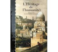 L'héritage De L'humanité - Splendeurs Du Patrimoine Mondial