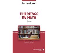 L'héritage de Meya. Roman Nouvelle édition - Junior Loko - Les Impliqués - broché - Roman
