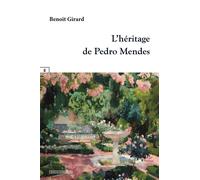 L'héritage de Pedro Mendes - Benoît Girard - Complicites Eds - broché - Roman