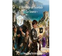 L'Héritage de Scortale: La source (Tome 1)