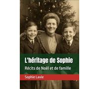 L'héritage de Sophie: Récits de Noël et de famille