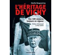L'héritage de Vichy - Ces 100 mesures toujours en vigueur - Cécile Desprairies - Armand Colin - broché - Etude