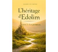 L'héritage d'Edolim: Livre 2 : Les prémices