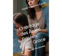 L'Héritage des Âmes Brisées :Grace: La Saga des Vies Déviées